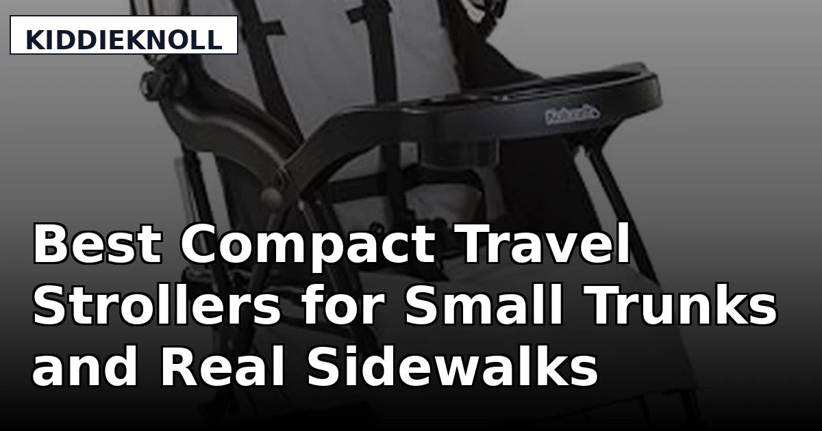 Best Compact Travel Strollers for Small Trunks and Real Sidewalks